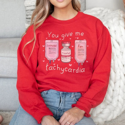 You Give Me Tachycardia Sweatshirt