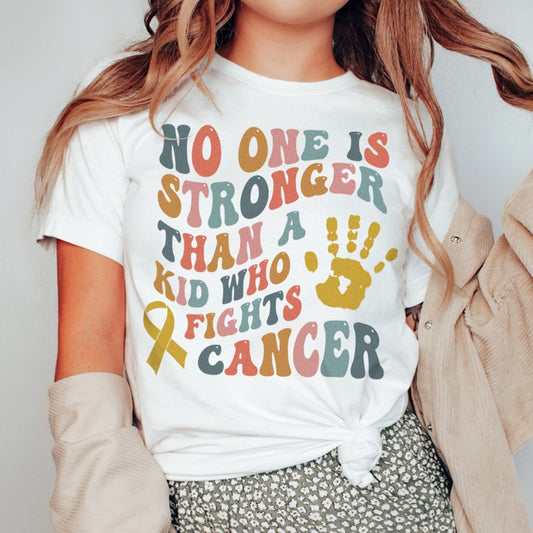 No One Is Stronger Than a Kid Who Fights Cancer T-Shirt