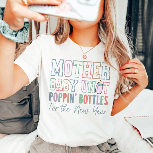 Mother Baby Unit Poppin' Bottles for the New Year T-Shirt