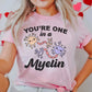 You're One In a Myelin T-Shirt