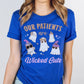 Our Patients are Wicked Cute T-Shirt