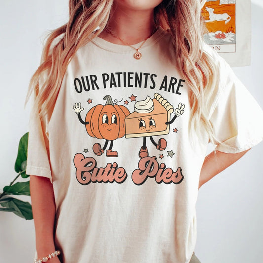 Our Patients Are Cutie Pies T-Shirt