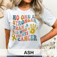 No One Is Stronger Than a Kid Who Fights Cancer T-Shirt