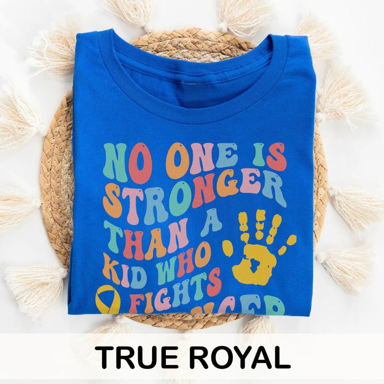 No One Is Stronger Than a Kid Who Fights Cancer T-Shirt