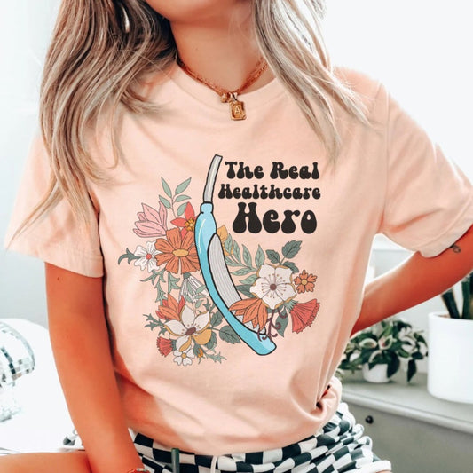 The Real Healthcare Hero T-Shirt