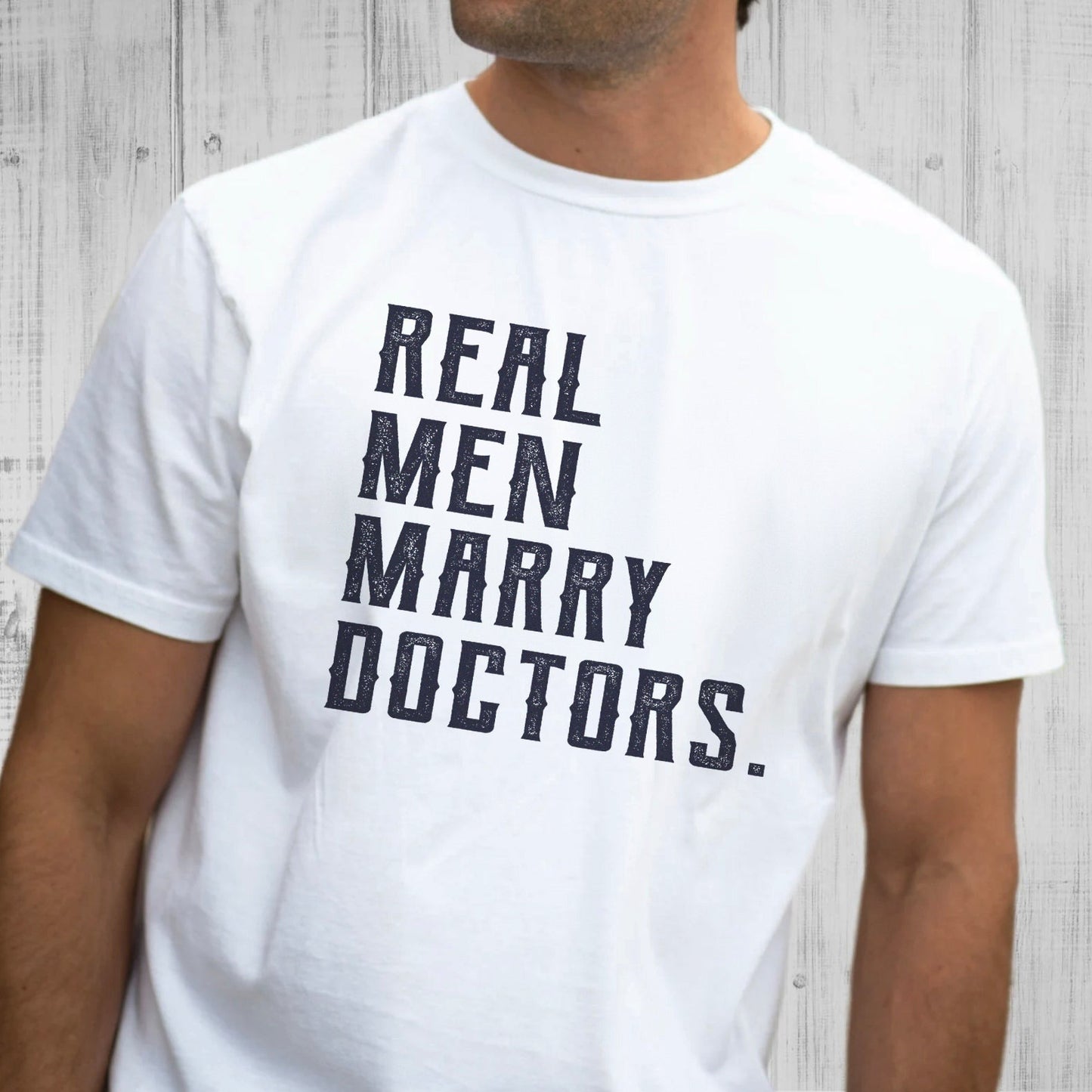 Real Men Marry Doctors T-Shirt