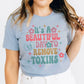 Beautiful Day to Remove Toxins T-Shirt