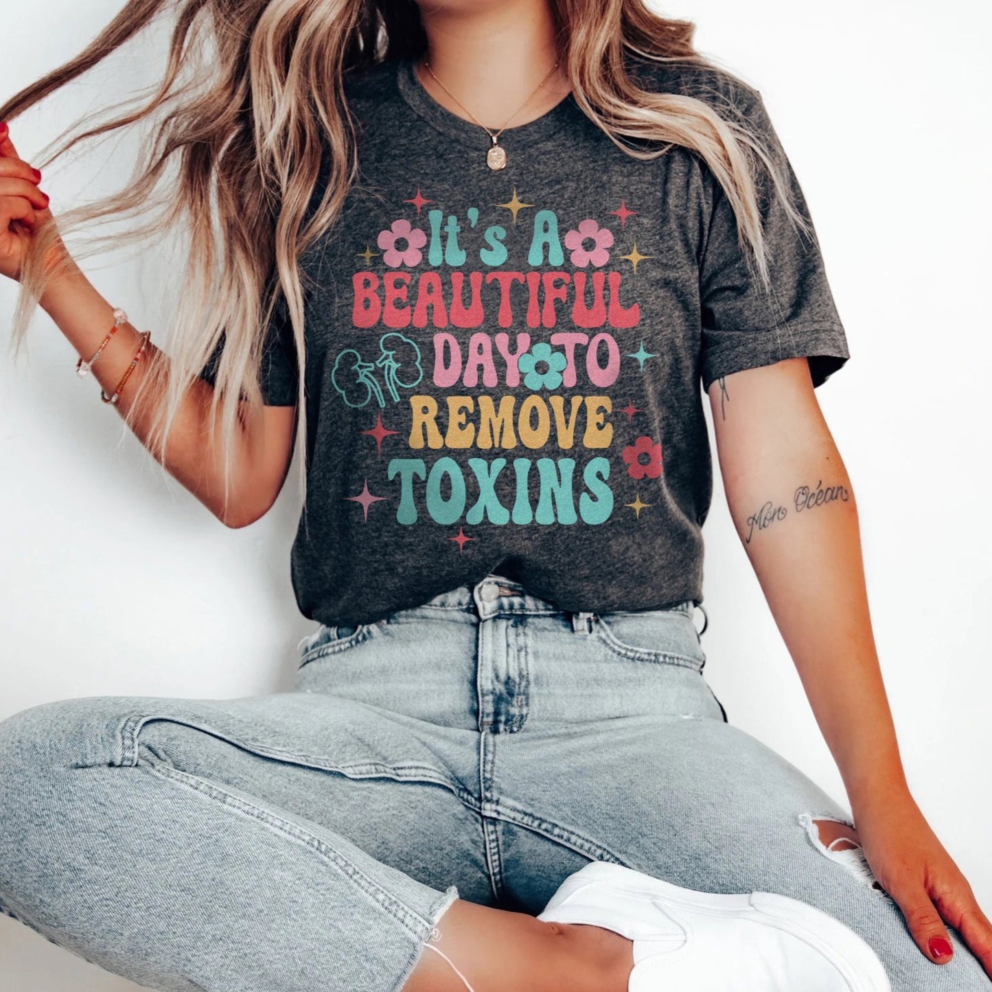 Beautiful Day to Remove Toxins T-Shirt