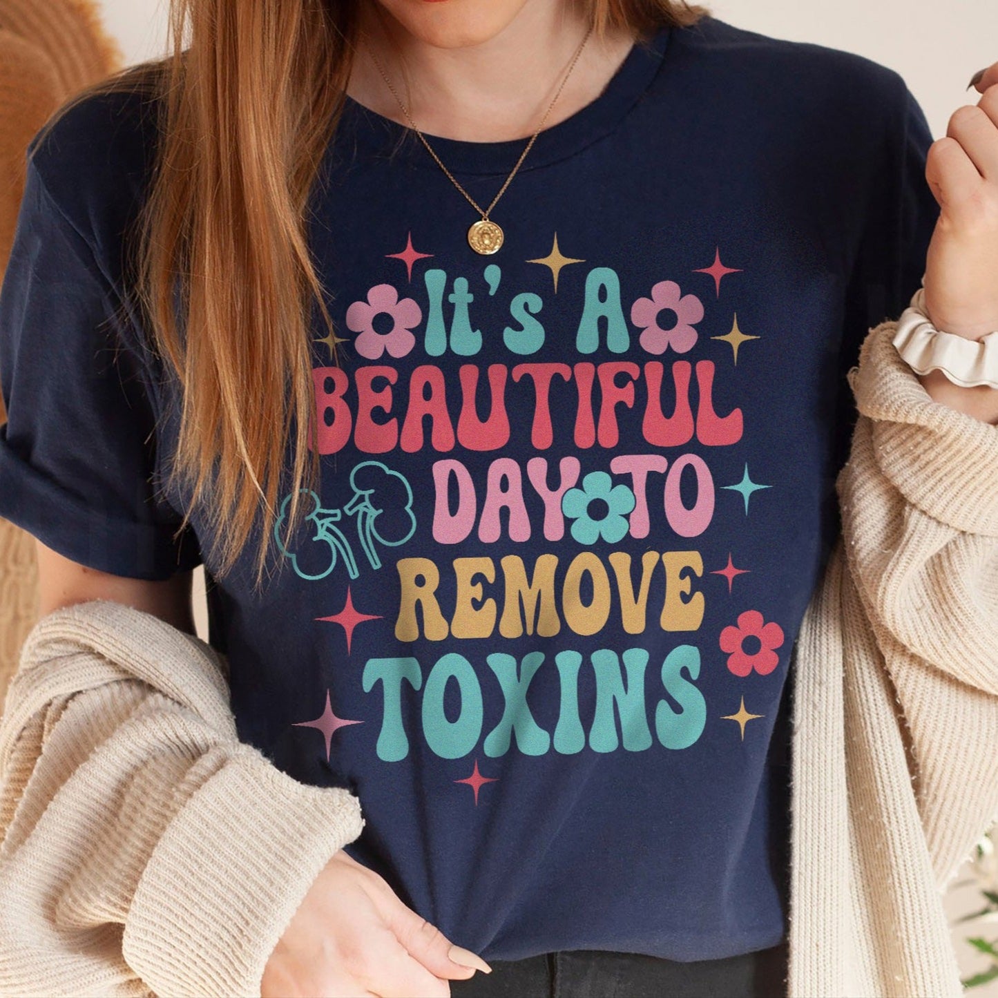 Beautiful Day to Remove Toxins T-Shirt