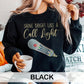 Shine Bright Like a Call Light Sweatshirt