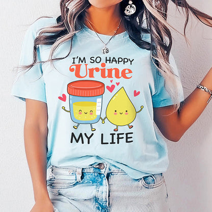 So Happy Urine My Life T-Shirt