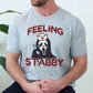 Feeling Stabby T-Shirt