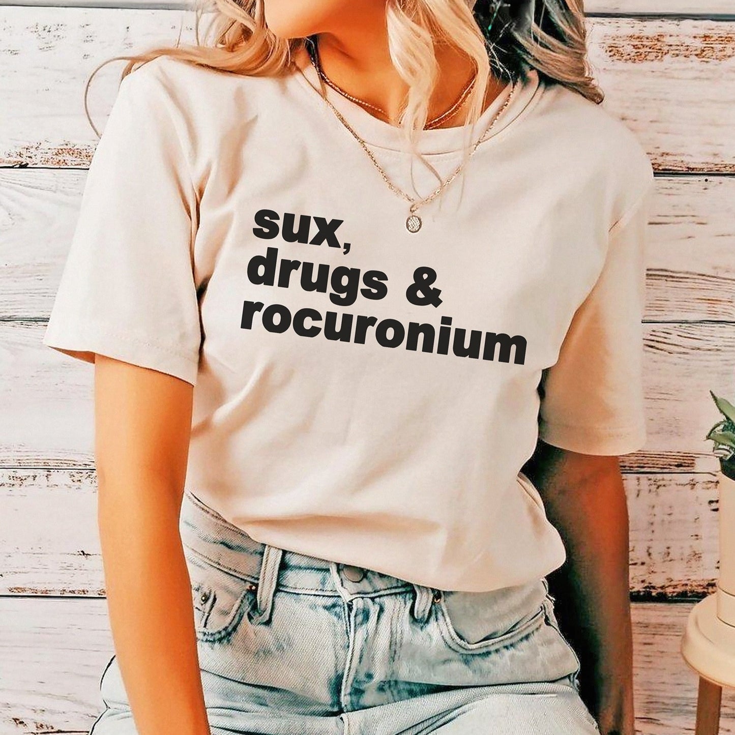 Sux, Drugs & Rocuronium T-Shirt