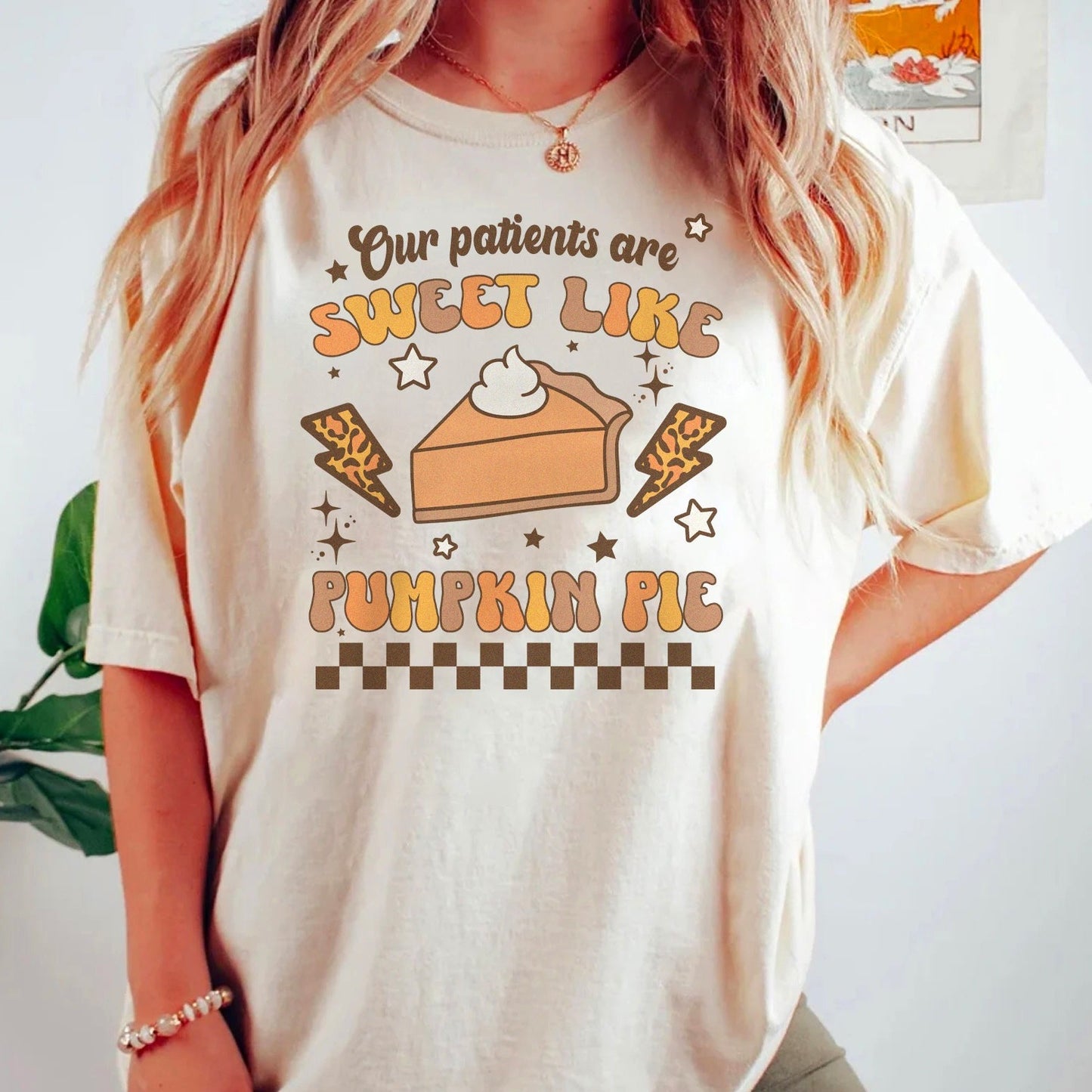 Our Patients Are Sweet Like Pumpkin Pie T-Shirt