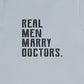 Real Men Marry Doctors T-Shirt