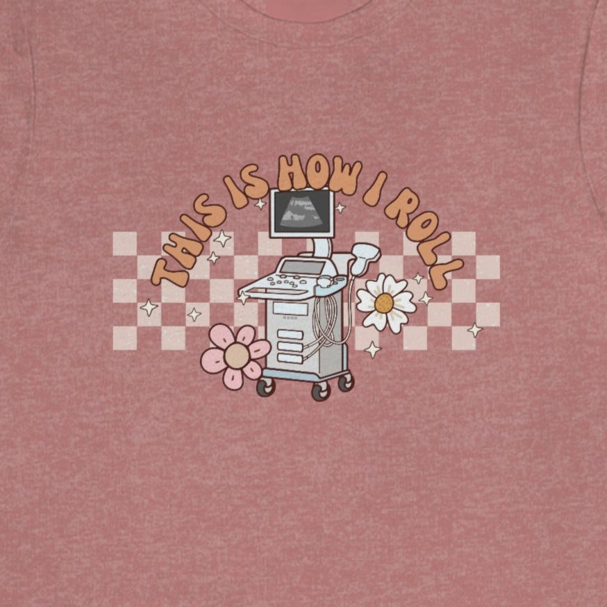 Retro How I Roll Ultrasound T-Shirt