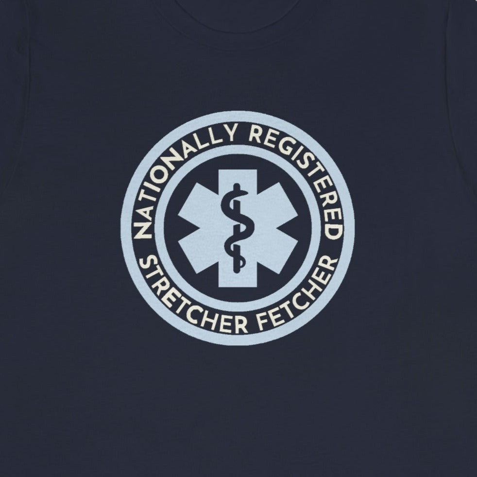 Nationally Registered Stretcher Fetcher T-Shirt