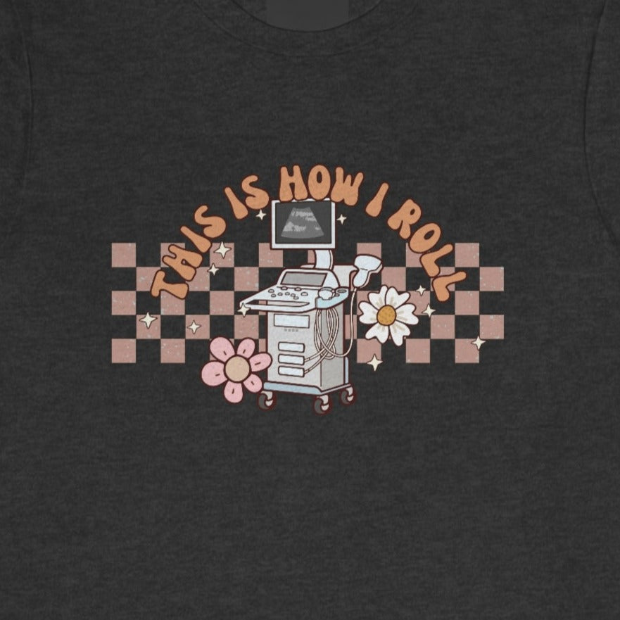 Retro How I Roll Ultrasound T-Shirt