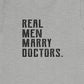 Real Men Marry Doctors T-Shirt