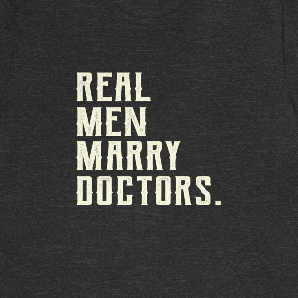 Real Men Marry Doctors T-Shirt