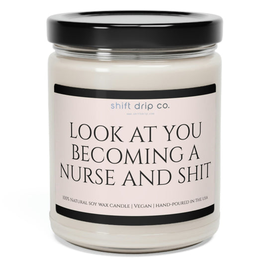 Look at You Becoming a Nurse 9oz. Soy Candle
