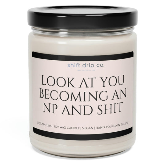 Look at You Becoming an NP 9oz. Soy Candle