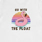 Go with the Float T-Shirt