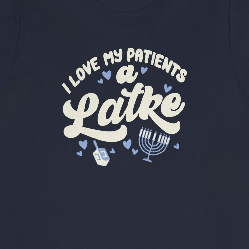 I Love My Patients a Latke T-Shirt