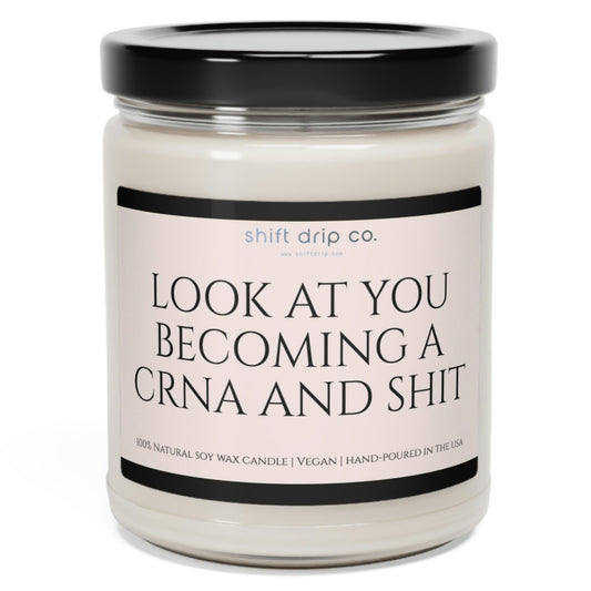 Look at You Becoming a CRNA 9oz. Soy Candle