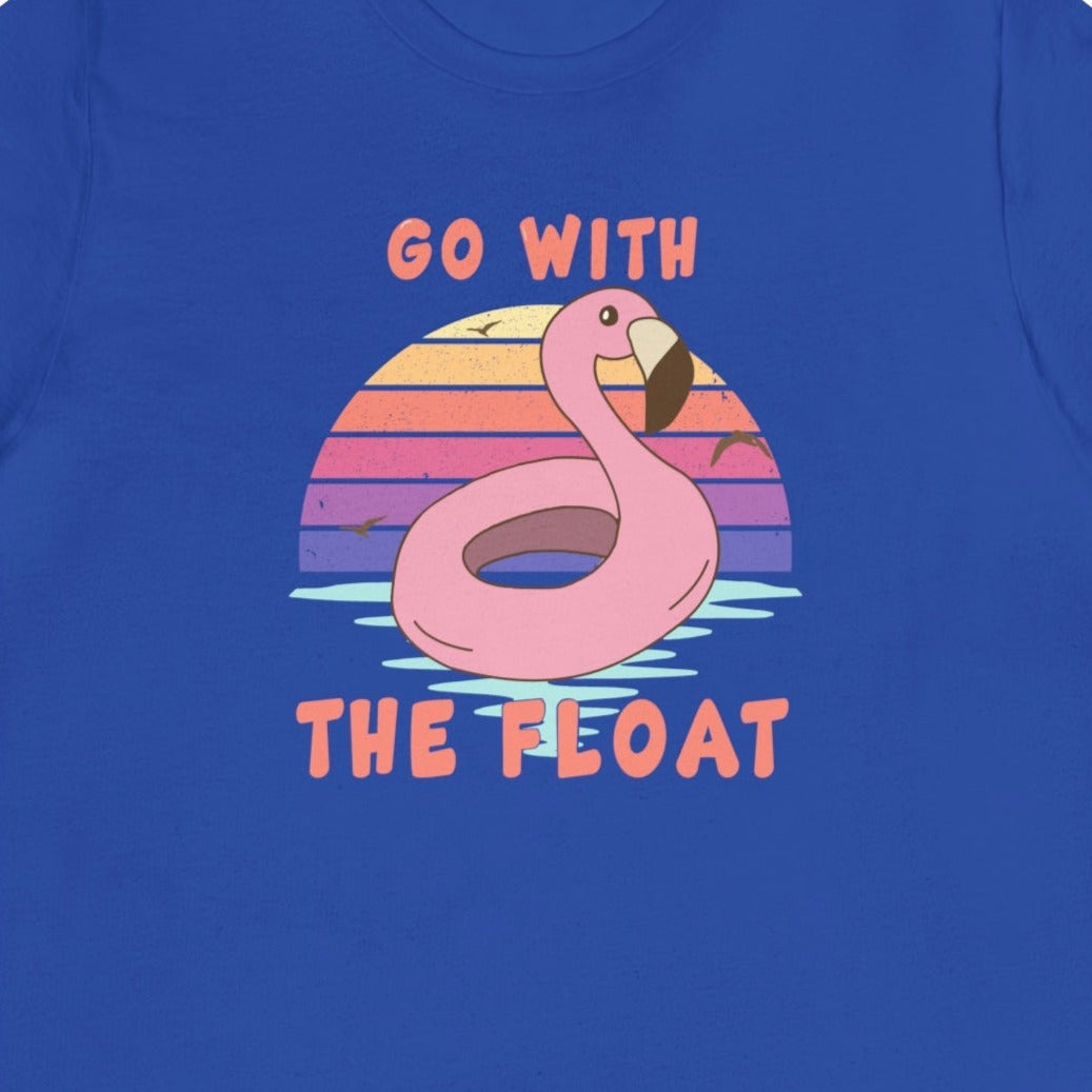 Go with the Float T-Shirt