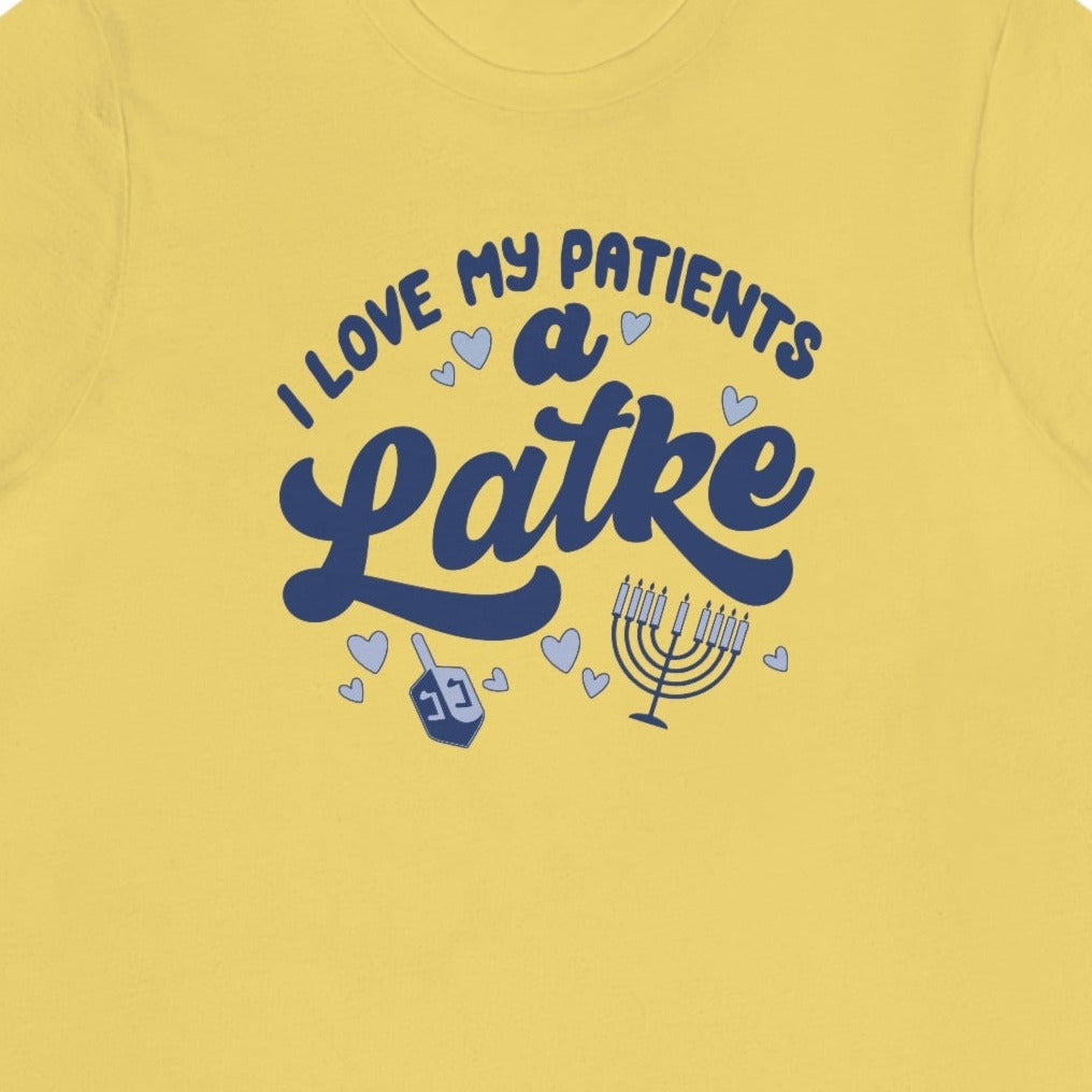 I Love My Patients a Latke T-Shirt