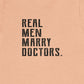 Real Men Marry Doctors T-Shirt