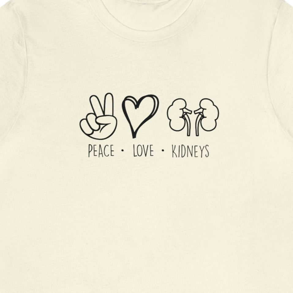 Peace Love Kidneys T-Shirt