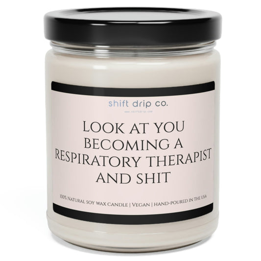 Look at You Becoming a Respiratory Therapist 9oz. Soy Candle