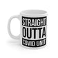 Straight Outta Covid Unit Ceramic Mug