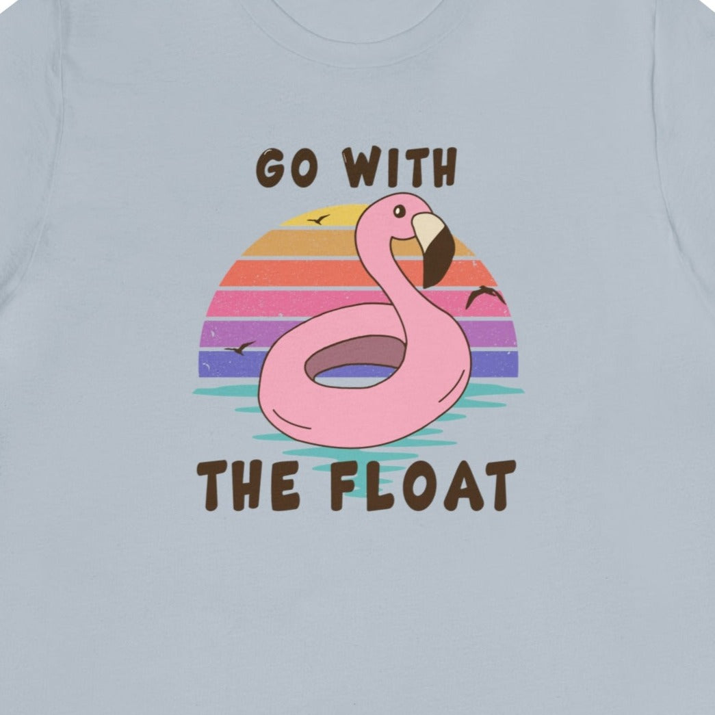 Go with the Float T-Shirt