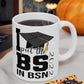 BS in BSN Coffee Mug