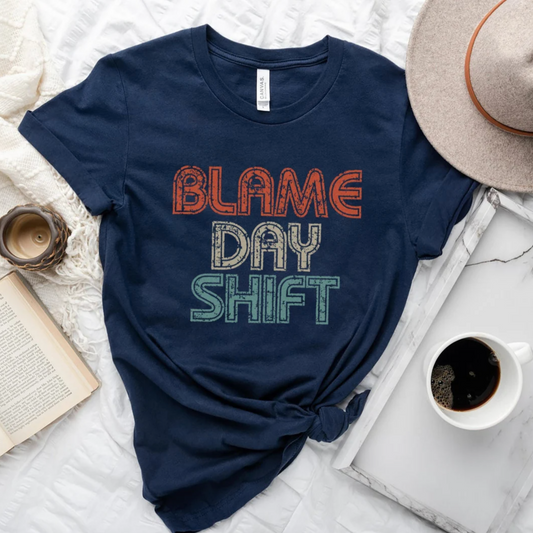 Blame Day Shift T-Shirt