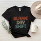 Blame Day Shift T-Shirt