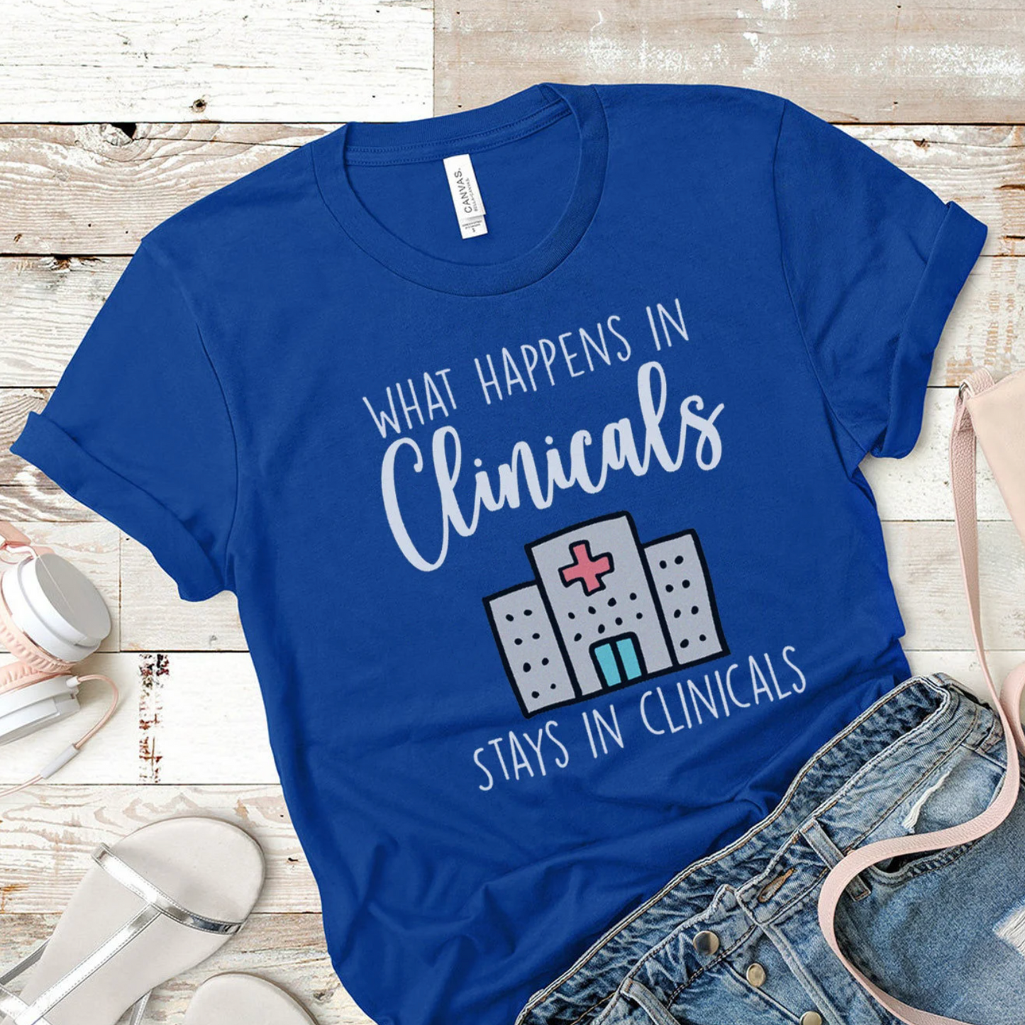 What Happens in Clinicals Stays In Clinicals T-Shirt