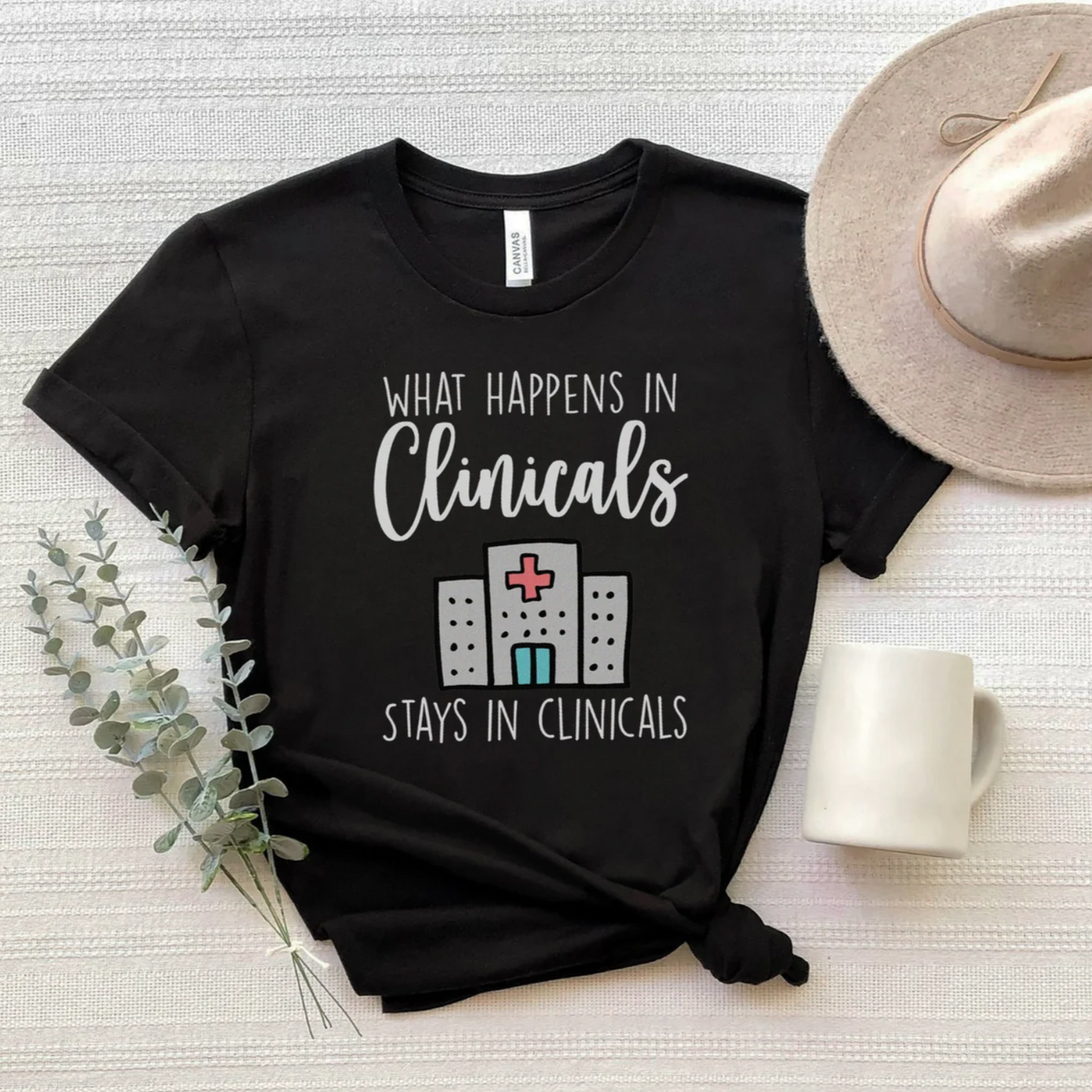 What Happens in Clinicals Stays In Clinicals T-Shirt