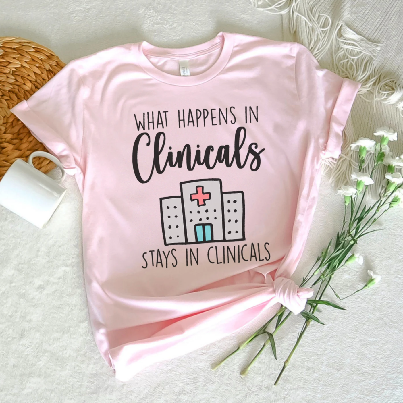 What Happens in Clinicals Stays In Clinicals T-Shirt