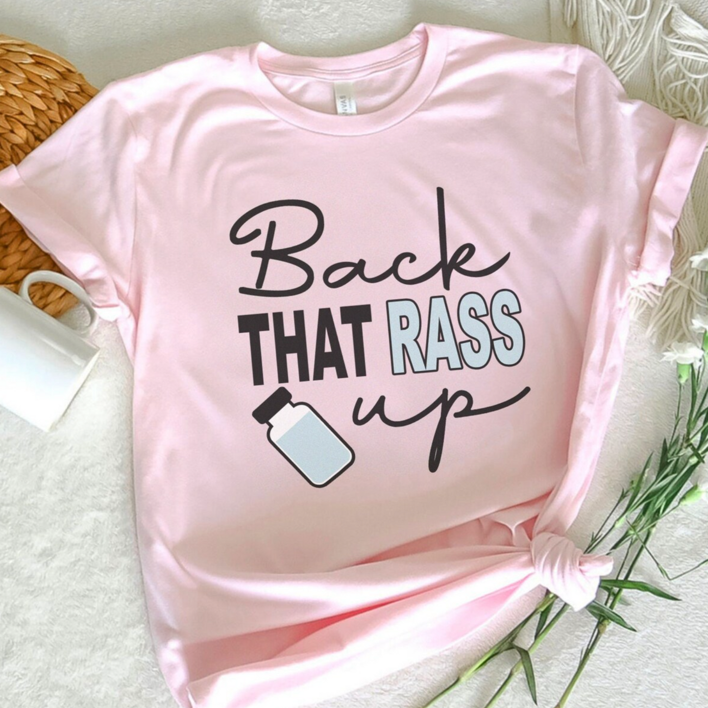Back that RASS Up T-Shirt
