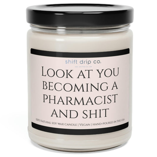 Look at You Becoming a Pharmacist 9oz. Soy Candle