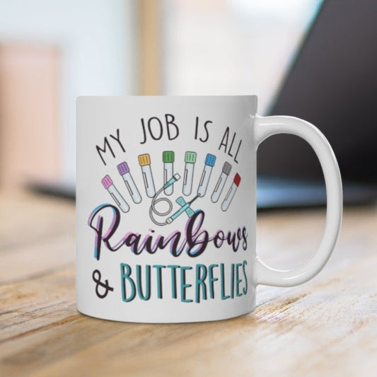 My Job Is All Rainbows and Butterflies Ceramic Mug