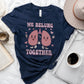 Retro We Belung Together T-Shirt