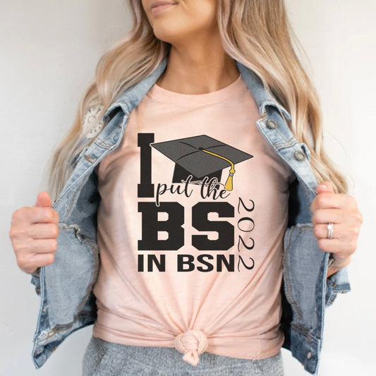 I Put the BS in BSN T-Shirt