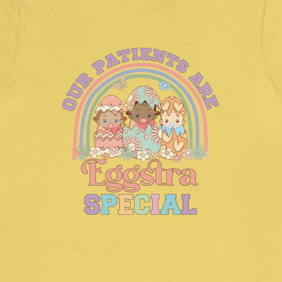 Our Patients Are Eggstra Special T-Shirt