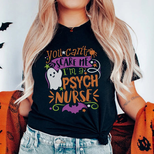 Can't Scare a Psych Nurse T-shirt