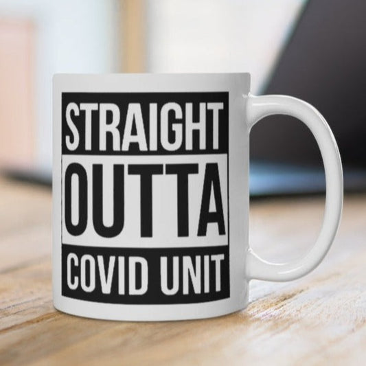 Straight Outta Covid Unit Ceramic Mug